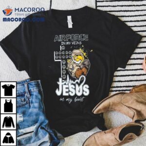 U S Air Force In My Veins Jesus In My Heart Masco Tshirt