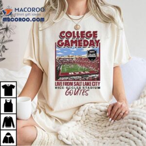 Utah Utes College Gameday Live From Salt Lake City Rice Eccles Stadium Go Utes Shirt