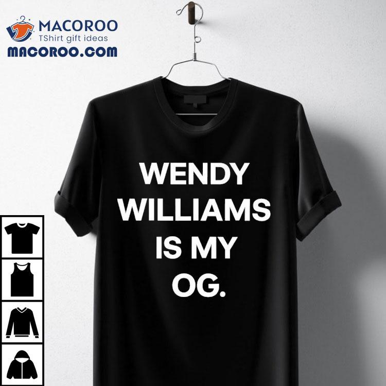 Wendy Williams Is My Og Tshirt