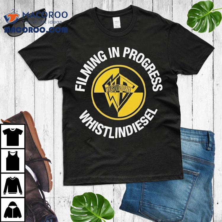 Whistlindiesel Filming In Progress Tshirt