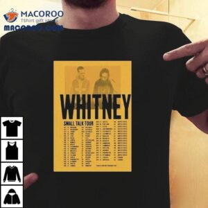 Whitney Small Talk Tour 2025 Dates Shirt