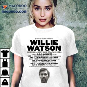 Willie Watson Love Poilice Welcome Back Australian Tour March 2026 Shirt
