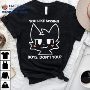 You Like Kissing Boys Don T You Cartoon Tshirt