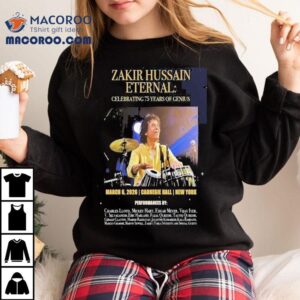 Zakir Hussain Celebrating 75 Years Of Genius Carnegie Hall Mar 6 2026 New York Shirt