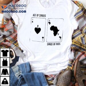 Ace Of Spades Space Of Aids Shirt
