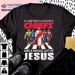 All I Need Today Is A Little Bit Of Kansas City Chiefs And A Whole Lot Of Jesus 2025 Shirt