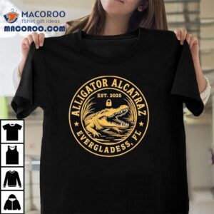 Alligator Alcatraz Vergladess Fl Est 2025 Shirt