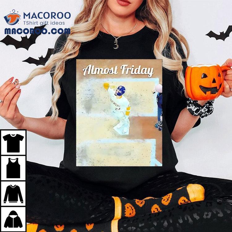 Almost Friday Brewers Shirt Almost Friday Brewers Shirt