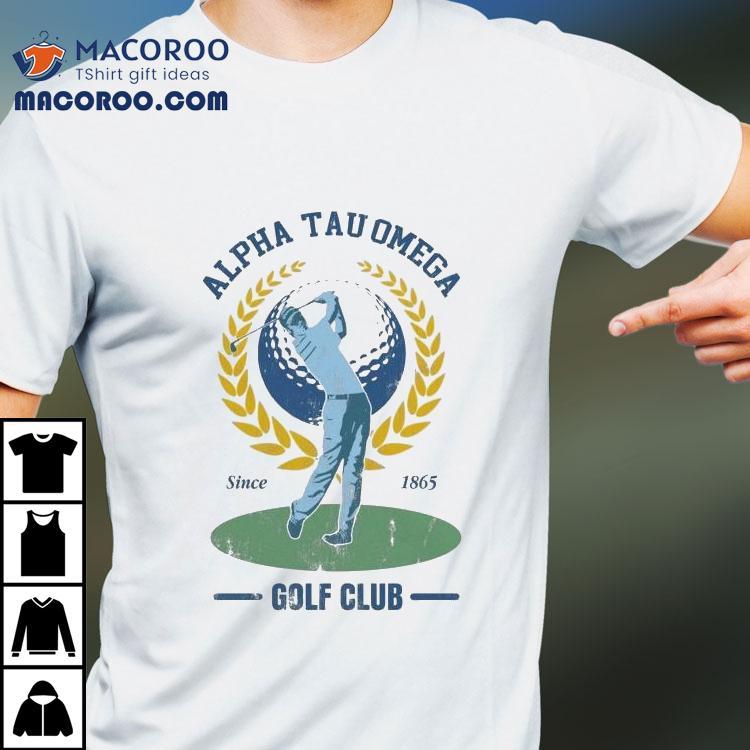 Alpha Tau Omega Golf Club Since 1865 Shirt Alpha Tau Omega Golf Club Since 1865 Shirt