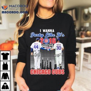 Anthony Rizzo And Kyle Tucker I Wanna Party Like It S Chicago Cubs World Title Signatures Tshirt
