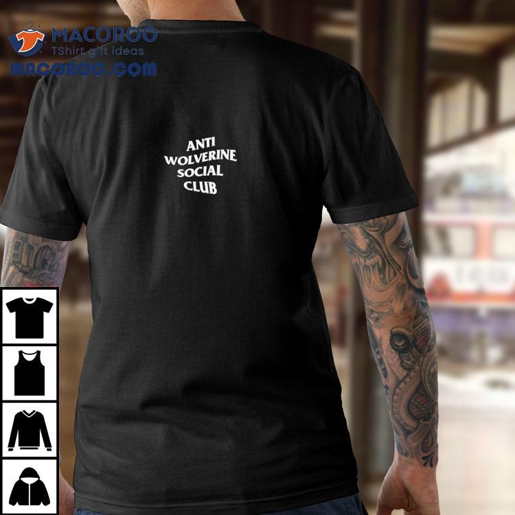 Anti Wolverine Social Club Shirt Anti Wolverine Social Club Shirt