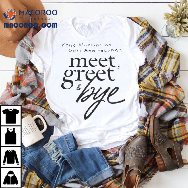 Belle Mariano As Geri Ann Facundo Meet Greet And Bye Shirt Belle Mariano As Geri Ann Facundo Meet Greet And Bye Shirt