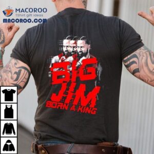 Big Jim Jimmy Uso Born A King Graphic Tshirt