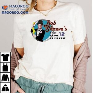 Bob Shreve's Past Prime Playhouse Shirt 1 Bob Shreve S Past Prime Playhouse Tshirt