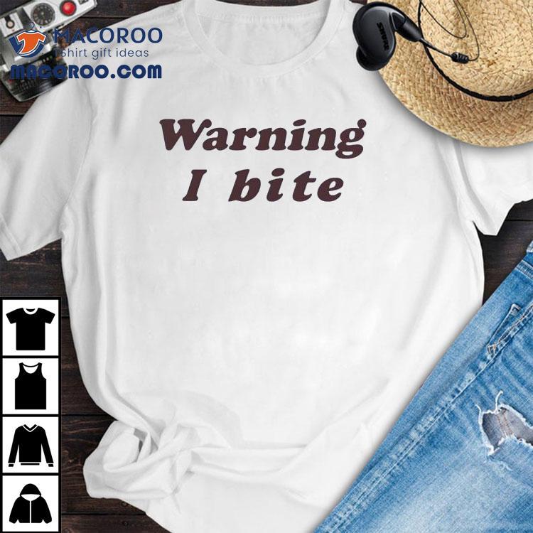 Brooklyn Wearing Warning I Bite Shirt Brooklyn Wearing Warning I Bite Shirt