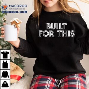 Built For This Toronto Blue Jays Tshirt