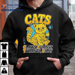 Cats Claws Against Tyrants Silly Tshirt