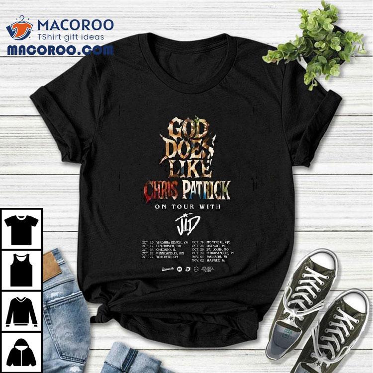 Chris Patrick God Does Like Chris Patrick On Tour With Jid North American 2025 City Dates Shirt Chris Patrick God Does Like Chris Patrick On Tour With Jid North American 2025 City Dates Shirt