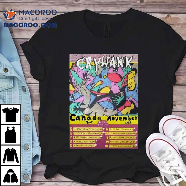 Crywank Tour Canada November 2025 Shirt Crywank Tour Canada November 2025 Shirt