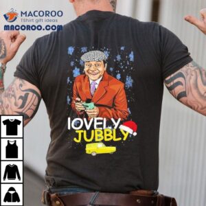 Del Boy Only Fools Horses Lovely Jubbly Christmas Shirt