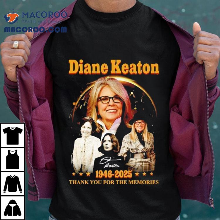 Diane Keaton 1946-2025 Thank You For The Memories Signature Shirt Diane Keaton 1946-2025 Thank You For The Memories Signature Shirt