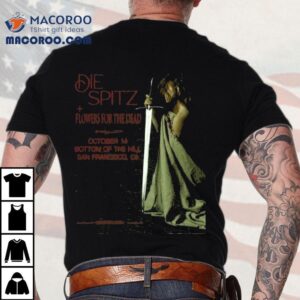 Die Spitz Flowers For The Dead October 14 2025 Shirt 1 Die Spitz Flowers For The Dead October Tshirt