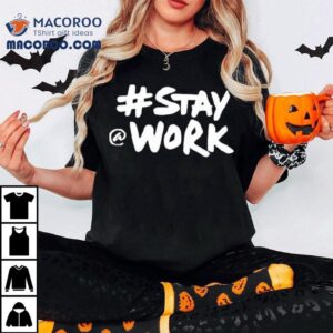 Elon Musk Twitter Stay Work Tshirt