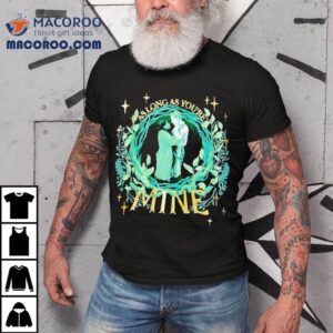 Elphaba And Fiyero As Long As You Re Mine Tshirt