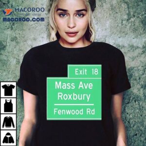 Exit Mass Ave Roxbury Fenwood Rd Tshirt