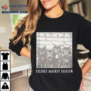 Felines Against Fascism Cats Shirt 1 Felines Against Fascism Cats Tshirt
