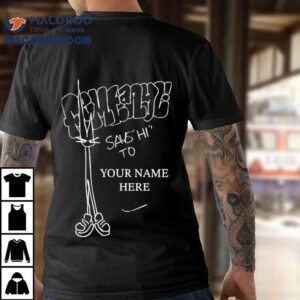 Femtanyl Says Hi To Your Name Here Tshirt