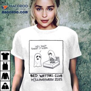 Ghost Hey Don T Sweat It Kiddo Bed Wetters Club Halloween Tshirt