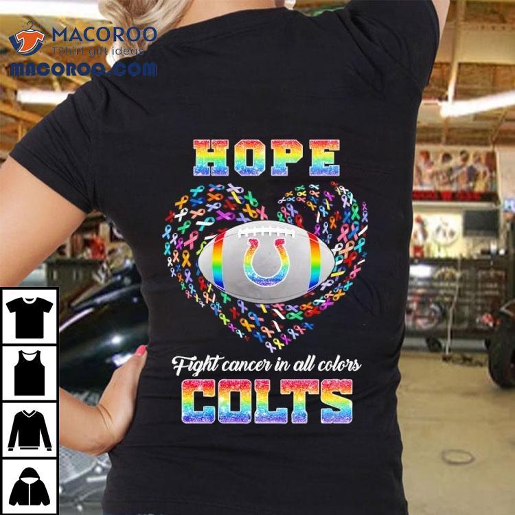 Hope Indianapolis Colts Fight Cancer In All Colors Shirt Hope Indianapolis Colts Fight Cancer In All Colors Shirt