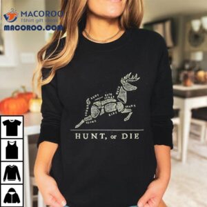 Hunt Or Die Round Rump Back Strap Neck Tshirt