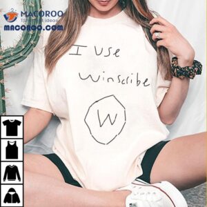 I Use Winscribe Shirt 1 I Use Winscribe Tshirt
