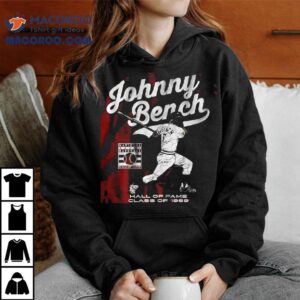 Johnny Bench Hall Of Fame Class Of Baseball Signature Tshirt