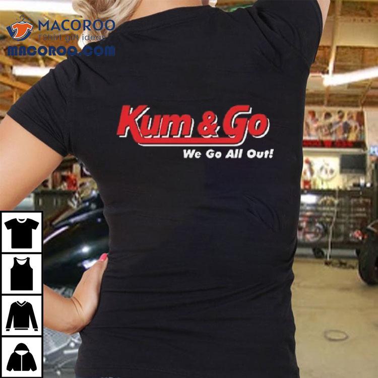 Johnny Knoxville Kum And Go We Go All Out Shirt Johnny Knoxville Kum And Go We Go All Out Shirt