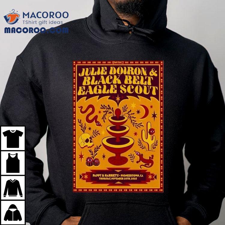 Julie Doiron And Black Belt With Eagle Scout November 20 2025 Pappy + Harriet’s In Pioneertown Ca Shirt Julie Doiron And Black Belt With Eagle Scout November 20 2025 Pappy + Harriet’s In Pioneertown Ca Shirt