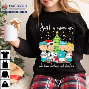 Just A Woman Who Loves Christmas And Miami Dolphins X Peanuts Characters Tshirt