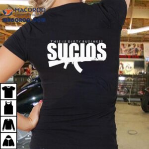 King Lil G Sucios This Is Dirty Business Logo Tshirt