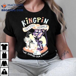 Kingpin Tattoo Supply We Earned Our Stripes Tshirt