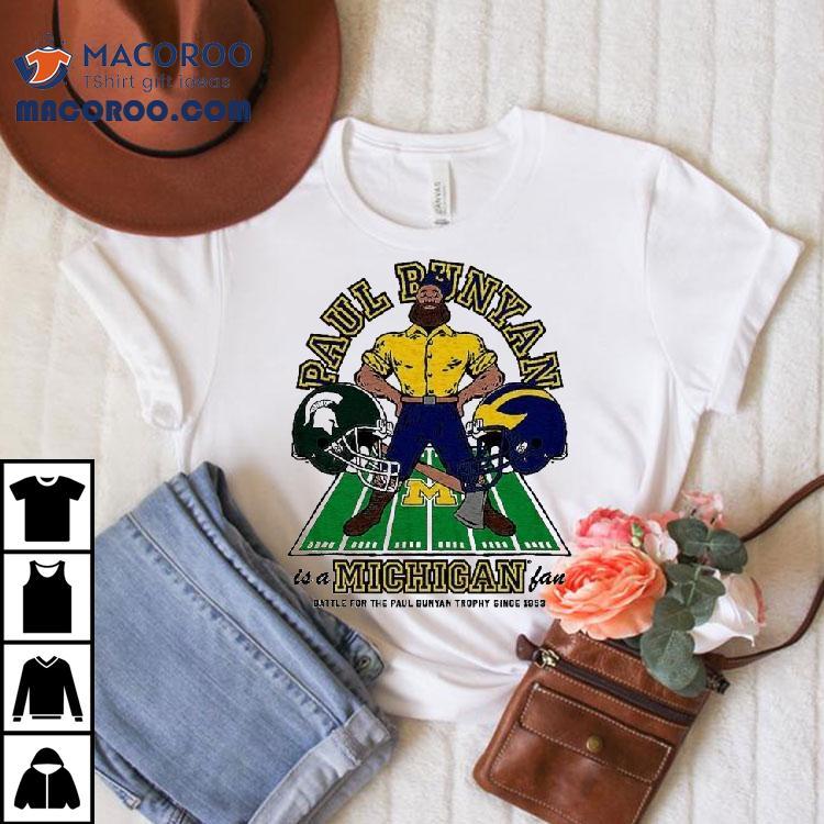 Michigan Wolverines Paul Bunyan Is A Michigan Fan 2025 Shirt Michigan Wolverines Paul Bunyan Is A Michigan Fan 2025 Shirt