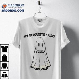 My Favourite Spirit Vodka Ghos Tshirt