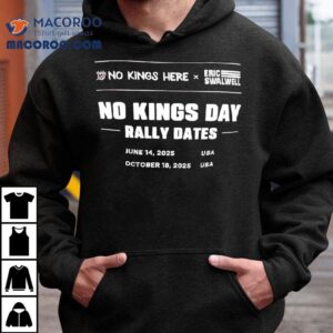 No Kings Here X Eric Swalwell No Kings Day Rally Dates October 18th 2025 Usa Shirt 1 No Kings Here X Eric Swalwell No Kings Day Rally Dates October Th Usa Tshirt