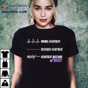Normal Heartbeat Deceased Heartbeat Heartbeat Watching Utah Jazz Shirt 1 Normal Heartbeat Deceased Heartbeat Heartbeat Watching Utah Jazz Tshirt
