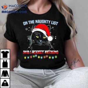 On The Naughty List And I Regret Nothing Cat Christmas 2025 Shirt