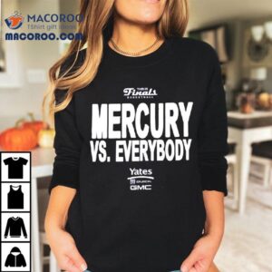 Phoenix Mercury Wnbathis Is Finals Basketball Vs Everybody Yates Buick Gmc Tshirt