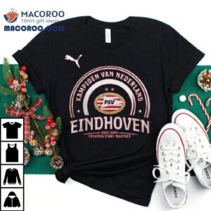 Psv Kampioen 2023-2024 Creating Stars Together Shirt 1 Psv Kampioen Creating Stars Together Tshirt