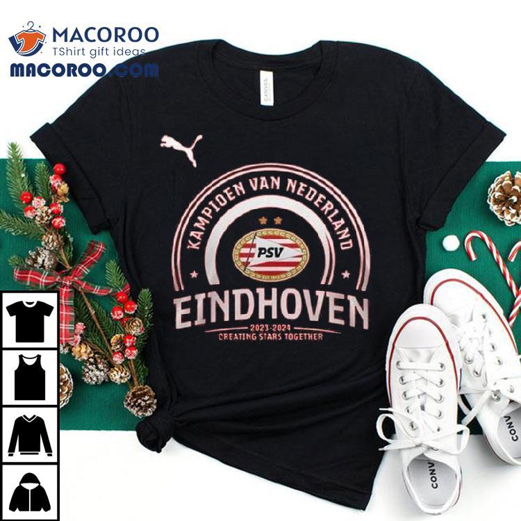 Psv Kampioen 2023-2024 Creating Stars Together Shirt Psv Kampioen 2023-2024 Creating Stars Together Shirt
