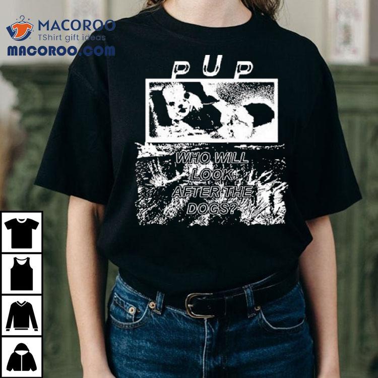 Pup The Desolation Of Dog Shirt Pup The Desolation Of Dog Shirt